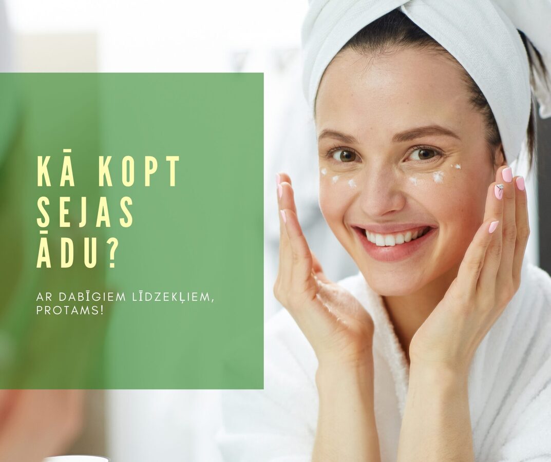 Kā pareizi kopt sejas ādu?